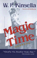 Magic Time - Kinsella, W P