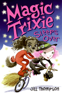 Magic Trixie Sleeps Over