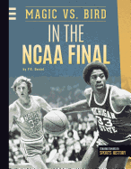 Magic vs. Bird in the NCAA Final