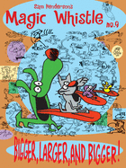 Magic Whistle: Bigger, Larger, and Bigger!