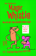 Magic Whistle: But You Already Knew That
