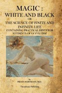 Magic: White and Black: The Science of Finite and Infinite Life