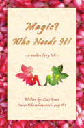 Magic? Who Needs It!: A Modern Fairy Tale