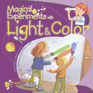 Magical Experiments with Light & Color