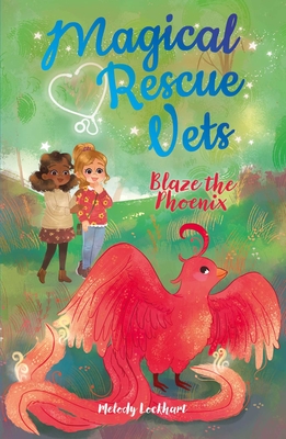 Magical Rescue Vets: Blaze the Phoenix - Lockhart