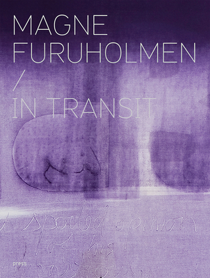 Magne Furuholmen: In Transit - Furuholmen, Magne, and Von Spreter, Sophie (Editor), and Bauer, Ute Meta (Text by)