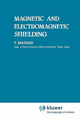 Magnetic and Electromagnetic Shielding - Rikitake, Tsuneji