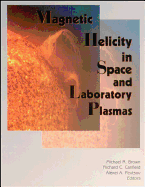Magnetic Helicity in Space and Laboratory Plasmas