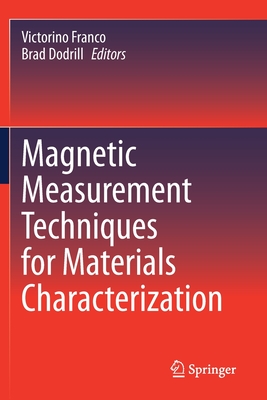 Magnetic Measurement Techniques for Materials Characterization - Franco, Victorino (Editor), and Dodrill, Brad (Editor)