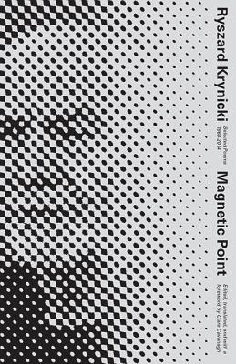 Magnetic Point: Selected Poems - Krynicki, Ryszard, and Cavanagh, Clare, Professor (Translated by)