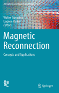 Magnetic Reconnection: Concepts and Applications