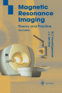 Magnetic Resonance Imaging: Theory and Practice