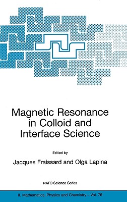 Magnetic Resonance in Colloid and Interface Science - Fraissard, J (Editor), and Lapina, Olga (Editor)