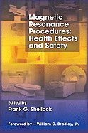 Magnetic Resonance Procedures: Health Effects and Safety