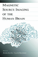Magnetic Source Imaging of the Human Brain