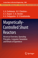 Magnetically-Controlled Shunt Reactors: Historical Overview, Operating Principles, Computer Simulation and Return of Experience