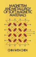 Magnetism and Metallurgy of Soft Magnetic Materials