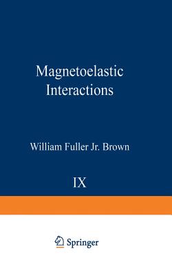 Magnetoelastic Interactions - Brown, William F Jr
