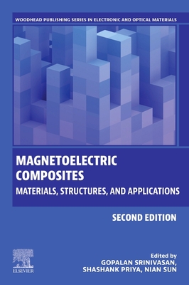 Magnetoelectric Composites: Materials, Structures, and Applications - Srinivasan, Gopalan (Editor), and Priya, Shashank (Editor), and Sun, Nian (Editor)