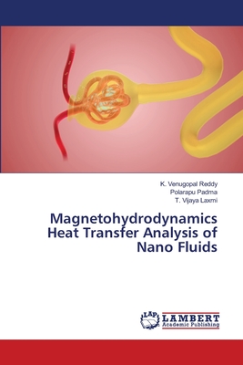 Magnetohydrodynamics Heat Transfer Analysis of Nano Fluids - Reddy, K Venugopal, and Padma, Polarapu, and Laxmi, T Vijaya