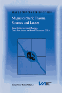 Magnetospheric Plasma Sources and Losses: Final Report of the ISSI Study Project on Source and Loss Processes