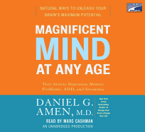 Magnificent Mind at Any Age: Natural Ways to Unleash Your Brain's Maximum Potential