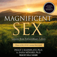 Magnificent Sex: Lessons from Extraordinary Lovers