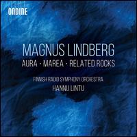 Magnus Lindberg: Aura; Marea; Related Rocks - Emil Holmstr�m (piano); Emil Holmstr�m (keyboards); Jani Niinim�ki (percussion); Jerry Piipponen (percussion);...