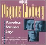 Magnus Lindberg: Kinetics; Marea; Joy