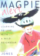 Magpie Alert: Learning to Live with a Wild Neighbour
