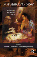 Mahabharata Now: Narration, Aesthetics, Ethics