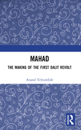 Mahad: The Making of the First Dalit Revolt