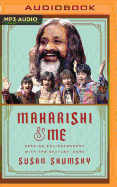 Maharishi & Me: Seeking Enlightenment With The Beatles' Guru