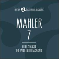 Mahler 7 - Taschenphilharmonie; Peter Stangel (conductor)
