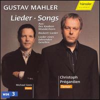 Mahler: Lieder - Christoph Pr�gardien (tenor); Michael Gees (piano)