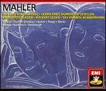 Mahler: R�ckert Lieder; Das Lied von der Erde