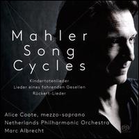 Mahler Song Cycles - Alice Coote (mezzo-soprano); Netherlands Philharmonic Orchestra; Marc Albrecht (conductor)