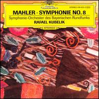 Mahler: Symphony 8 - Bavarian Radio Symphony Orchestra; Rafael Kubelik (conductor)