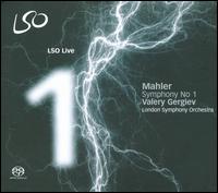 Mahler: Symphony No. 1 - London Symphony Orchestra; Valery Gergiev (conductor)