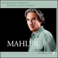Mahler: Symphony No. 1 - San Francisco Symphony; Michael Tilson Thomas (conductor)