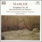Mahler: Symphony No. 10 (Reconstructed by Joe Wheeler)