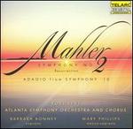 Mahler: Symphony No. 2 "Resurrection"; Adagio from Symphony No. 10