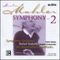 Mahler: Symphony No. 2 - Brigitte Fassbaender (contralto); Edith Mathis (soprano); Bavarian Radio Chorus (choir, chorus);...
