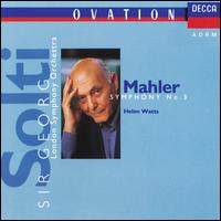 Mahler: Symphony No. 3 - Helen Watts (contralto); John Georgiadis (violin); William Lang (posthorn); Ambrosian Opera Chorus (choir, chorus); Wandsworth School Boys' Choir (choir, chorus); London Symphony Orchestra; Georg Solti (conductor)
