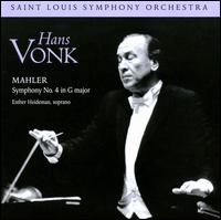 Mahler: Symphony No. 4 - Esther Heideman (soprano); St. Louis Symphony Orchestra; Hans Vonk (conductor)