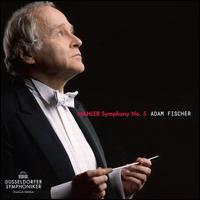 Mahler: Symphony No. 5 - D�sseldorfer Symphoniker; Adam Fischer (conductor)