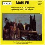 Mahler: Symphony No. 6 "The Tragical"
