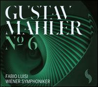 Mahler: Symphony No. 6 - Wiener Symphoniker; Fabio Luisi (conductor)