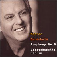 Mahler: Symphony No. 9 - Staatskapelle Berlin; Daniel Barenboim (conductor)