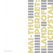 Mai-Thu Perret: Land of Crystal
